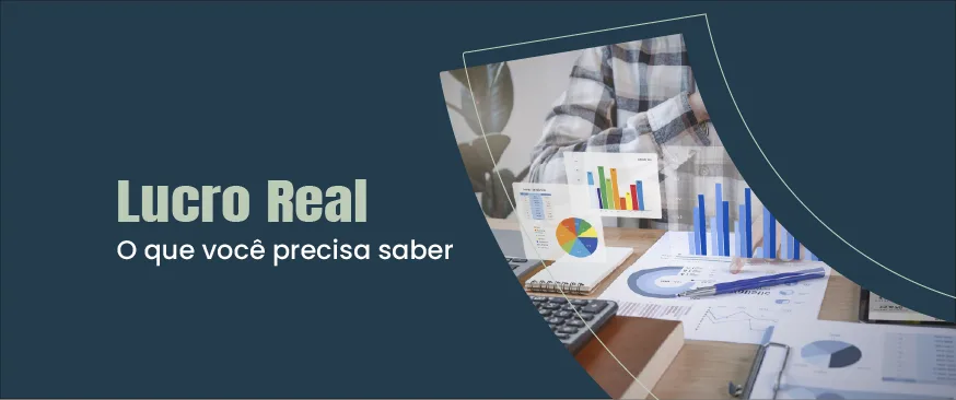 Banner com o titulo lucro real o que você precisa saber, com fundo verde e uma imagem com graficos a direita